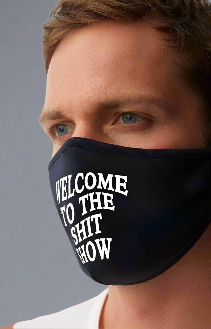 LA Trading Company Welcome to The Sh*t Show Reusable Face Mask Face Mask by LA Trading Company as seen on celebrities