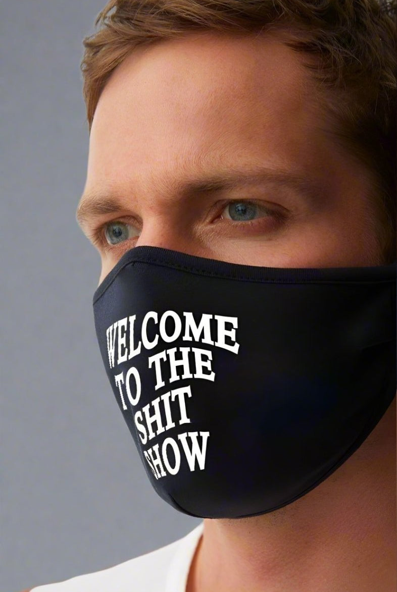 Shop LA Trading Company LA Trading Company Welcome to The Sh*t Show Reusable Face Mask Face Mask for women – premium loungewear and festival fashion at Spoiled Brat