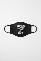 Shop LA Trading Company LA Trading Company Welcome to The Sh*t Show Reusable Face Mask Face Mask for women – premium loungewear and festival fashion at Spoiled Brat
