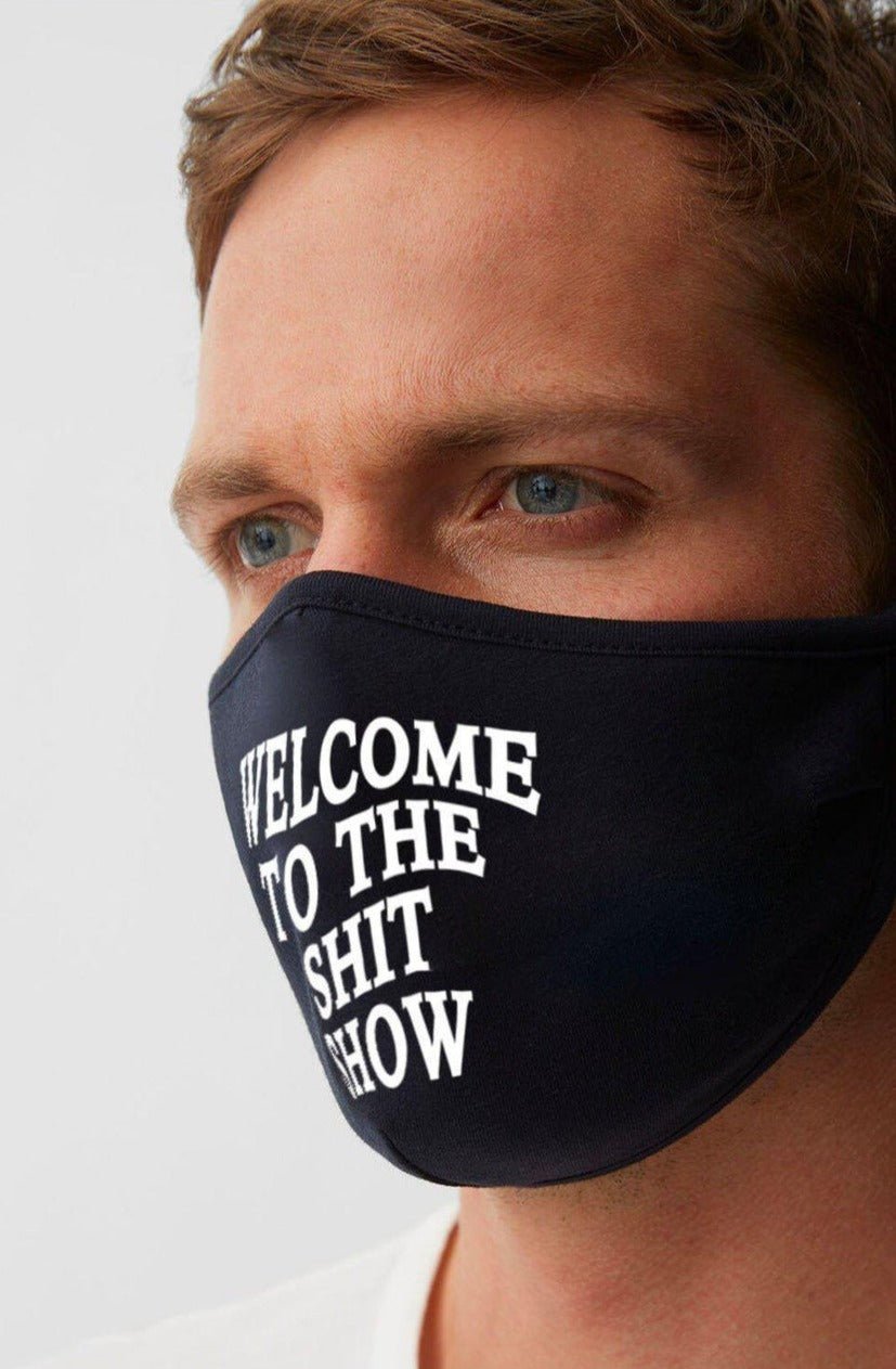 Shop LA Trading Company Welcome to The Sh*t Show Reusable Face Mask - Premium Face Mask from LA Trading Company Online now at Spoiled Brat 